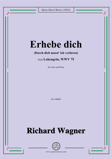 R. Wagner-Erhebe dich(Durch dich musst ich verlieren),in e minor,from Lohengrin,WWV 75 (arr. OSM Press)