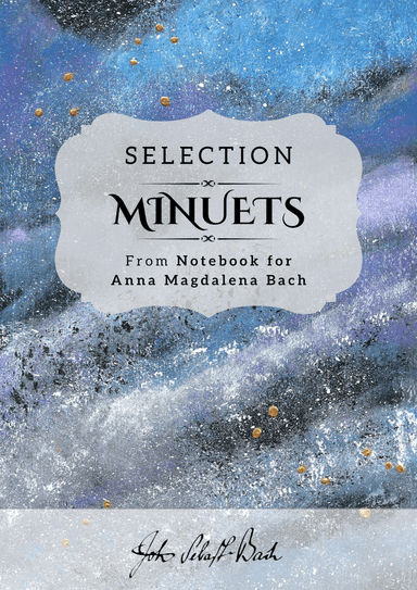Selection of every Minuets From Notebook for Anna Magdalena Bach (arr. Alex E.)