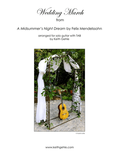 "Wedding March" by Felix Mendelssohn for solo classical fingerstyle guitar (+ TAB) (arr. Keith W. Gehle)