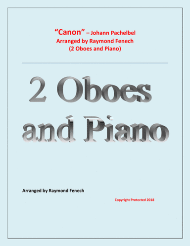 Canon - Johann Pachebel - 2 Oboes and Piano - Intermediate/Advanced Intermediate level (arr. Raymond Fenech)