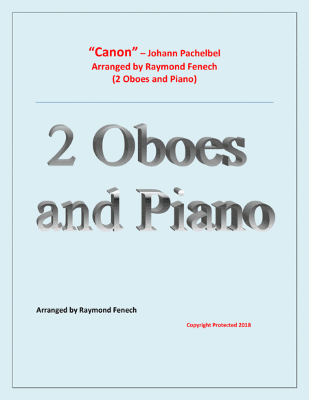 Canon - Johann Pachebel - 2 Oboes and Piano - Intermediate/Advanced Intermediate level (arr. Raymond Fenech)