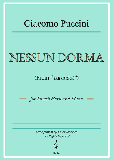 Nessun Dorma by Puccini - French Horn and Piano (Full Score and Parts) (arr. César Madeira)