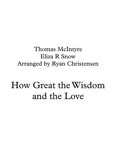 How Great the Wisdom and the Love- SAB Chorus (arr. Ryan Christensen)