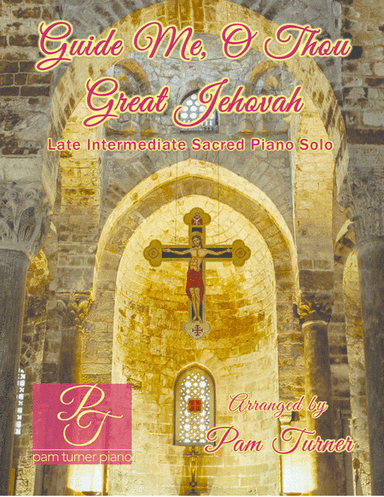 Guide Me, O Thou Great Jehovah (Late Intermediate Piano Solo) (arr. Pam Turner)