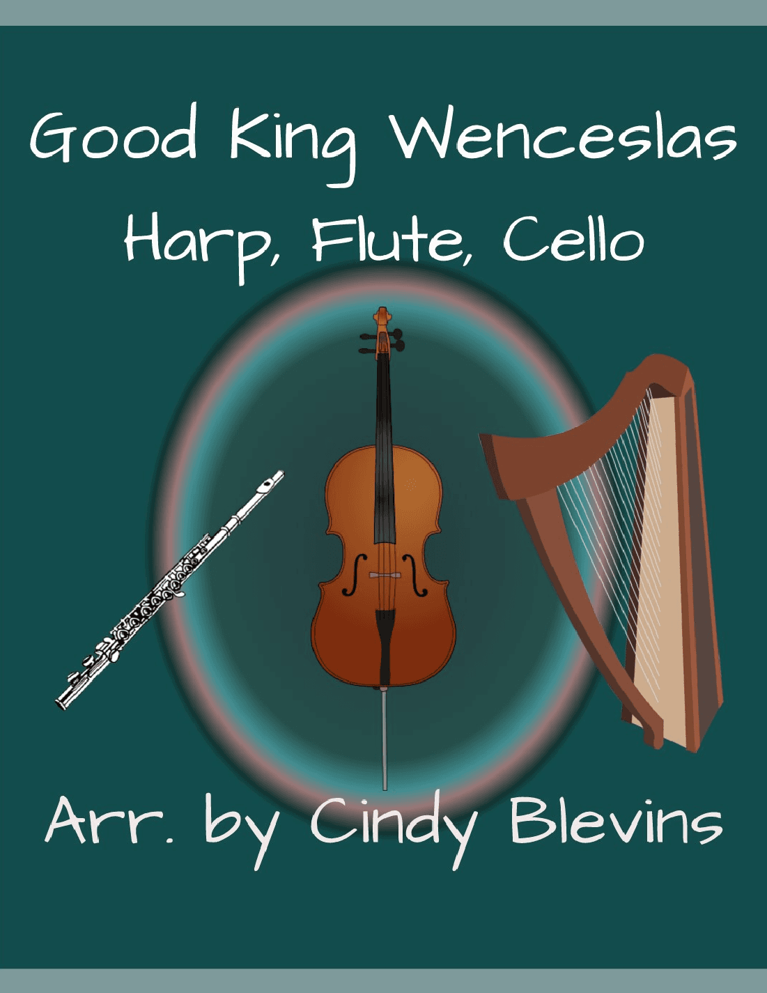 Good King Wenceslas, for Harp, Flute and Cello (arr. Cindy Blevins)