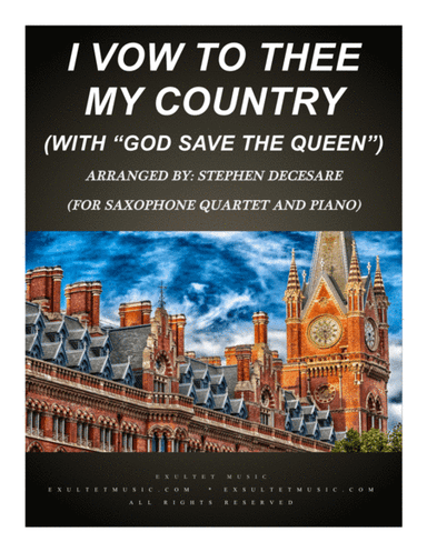 I Vow To Thee My Country (with "God Save The Queen") (for Saxophone Quartet and Piano) (arr. Stephen DeCesare)