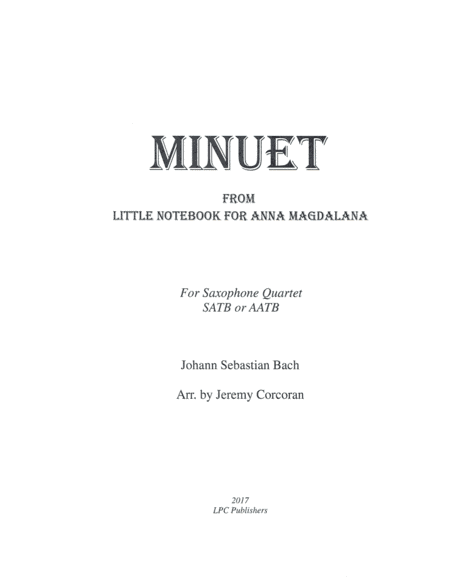 Minuet From Little Notebook for Anna Magdalana for Saxophone Quartet (arr. Jeremy Corcoran)