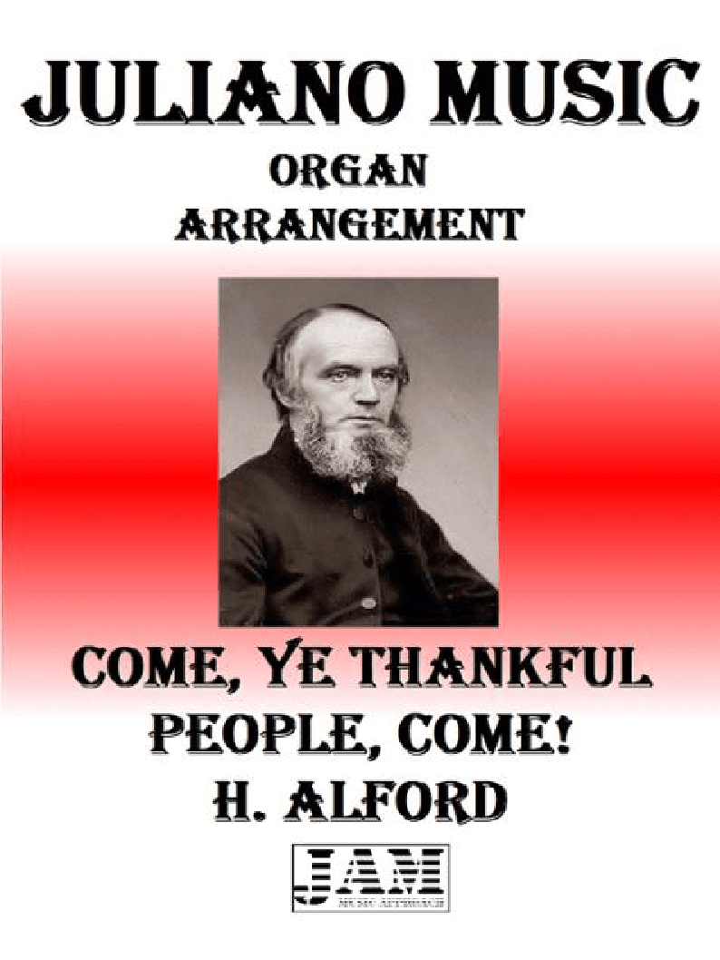 COME,YE THANKFUL PEOPLE, COME - H. ALFORD (HYMN - EASY ORGAN) (arr. Juliano Music)