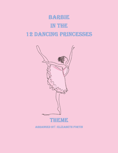 Barbie In The 12 Dancing Princesses Main Titles (arr. Elizabeth Fortin)