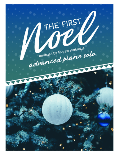 The First Noel Advanced Piano Solo (arr. Andrew Harbridge)