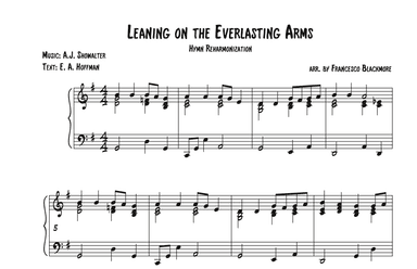 Leaning on the Everlasting Arms (Hymn Reharmonized) (arr. Francesco Blackmore)