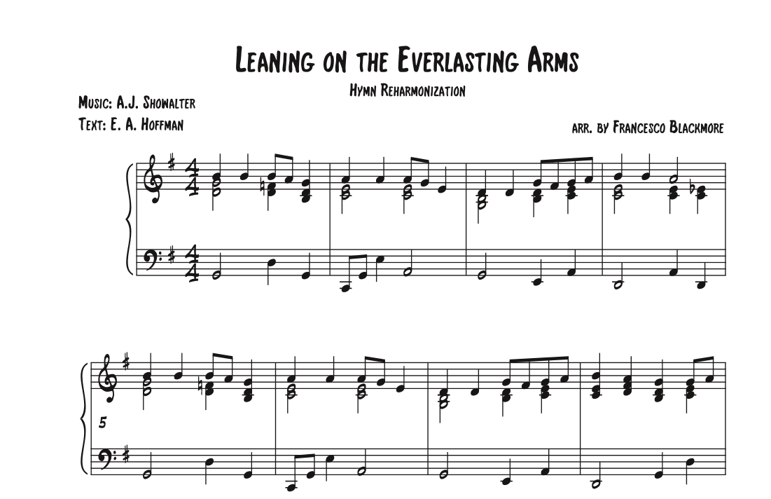 Leaning on the Everlasting Arms (Hymn Reharmonized) (arr. Francesco Blackmore)