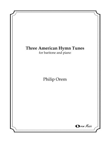 Three American Hymn Tunes (arr. Philip Orem)
