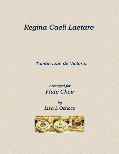 Regina Caeli Laetare for Flute Choir (arr. Lisa L Ochoco)