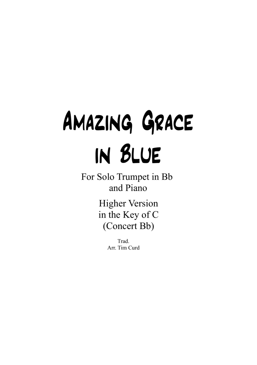 Amazing Grace in Blue for Trumpet in Bb and Piano HIGH VERSION in the key of C (Concert Bb) (arr. Tim Curd)