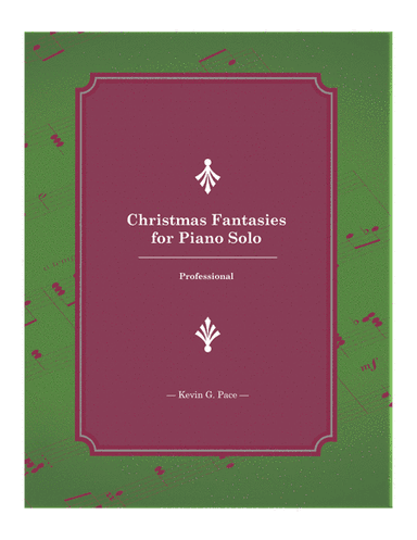 Christmas Fantasies for Piano Solo: Professional (arr. Kevin G. Pace)