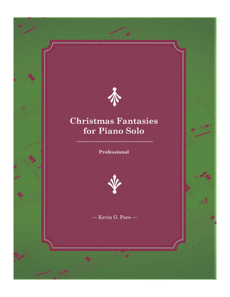 Christmas Fantasies for Piano Solo: Professional (arr. Kevin G. Pace)