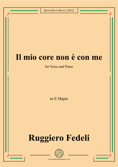 Ruggiero Fedeli-Il mio core non e con me,in E Major (arr. OSM Press)