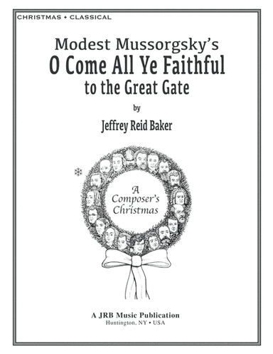 Mussorgsky's "O Come All Ye Faithful To The Great Gate"