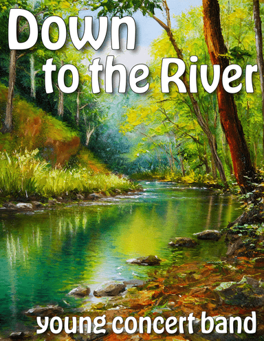Down to the River - for young concert band (arr. John McAllister)