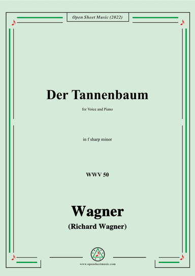 R. Wagner-Der Tannenbaum,WWV 50,in f sharp minor,for Voice and Piano (arr. OSM Press)