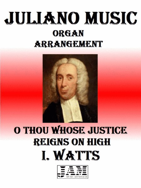 O THOU WHOSE JUSTICE REIGNS ON HIGH - I. WATTS (HYMN - EASY ORGAN) (arr. Juliano Music)