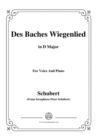 Schubert-Des Baches Wiegenlied,from 'Die Schöne Müllerin',Op.25 No.20,in D Major,for Voice&Piano (arr. MSM)