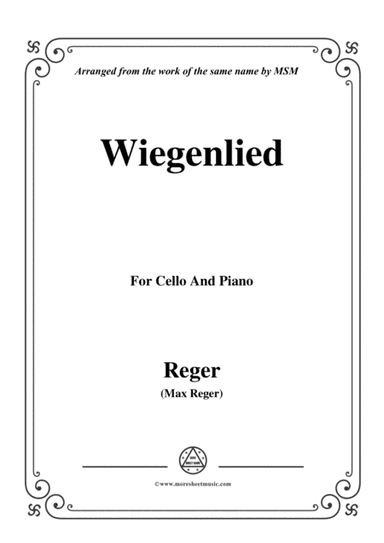 Reger-Wiegenlied,for Cello and Piano (arr. MSM)