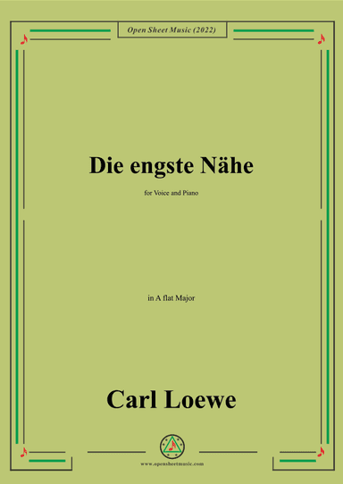 Loewe-Die engste Nahe,in A flat Major,for Voice and Piano (arr. OSM Press)