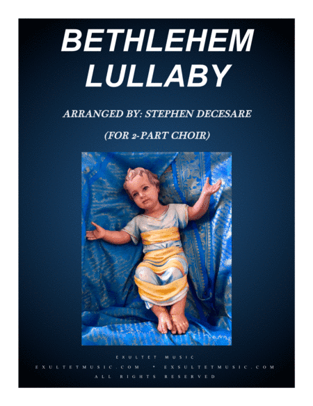 Bethlehem Lullaby (for 2-part choir) (arr. Stephen DeCesare)