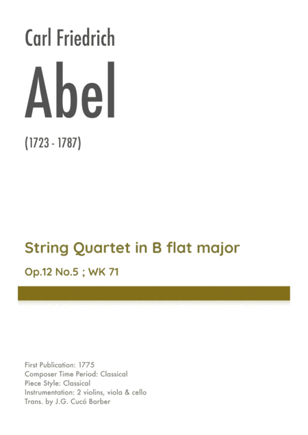 Abel - String Quartet in B flat major, Op.12 No.5 ; WK 71 (arr. J.G. Cucó Barber)