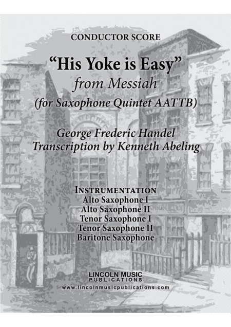 Handel – His Yoke is Easy from Messiah (for Saxophone Quintet AATTB) (arr. Kenneth Abeling)