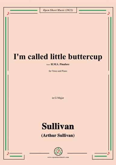Sullivan-I'm called little buttercup,from H.M.S. Pinafore,in G Major (arr. Open Cloud)