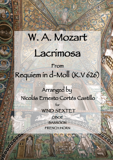 Lacrimosa (from  Requiem in D minor, K. 626) for Wind Sextet (arr. Nicolas Ernesto Cortes Castillo)