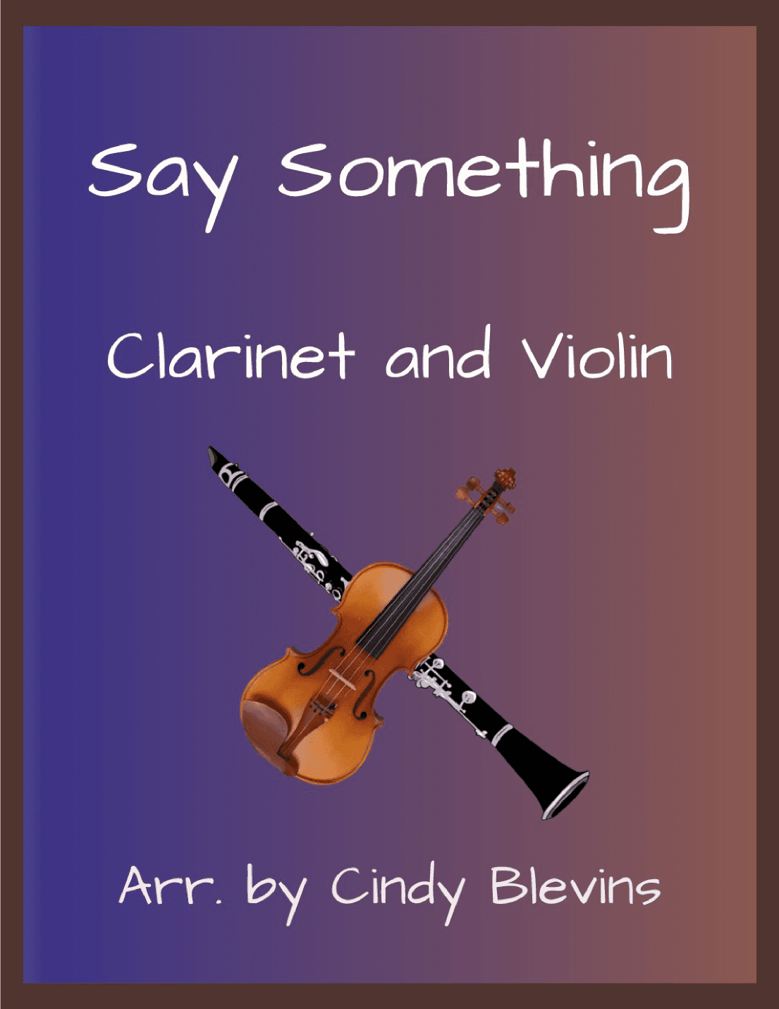 Say Something (arr. Cindy Blevins)
