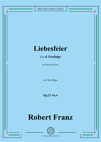 Franz-Liebesfeier,in E flat Major,Op.21 No.4,for Voice and Piano (arr. OSM Press)