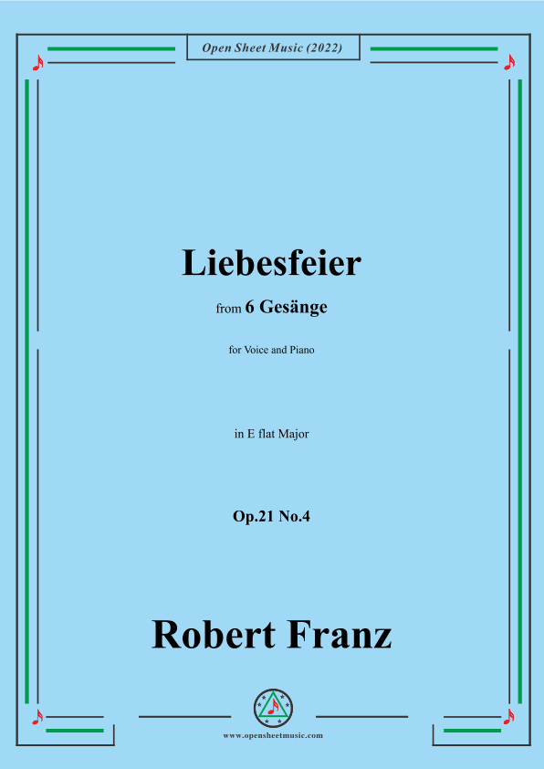 Franz-Liebesfeier,in E flat Major,Op.21 No.4,for Voice and Piano (arr. OSM Press)