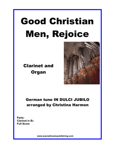 Good Christian Men Rejoice -  Clarinet and Organ (arr. Christina Harmon)