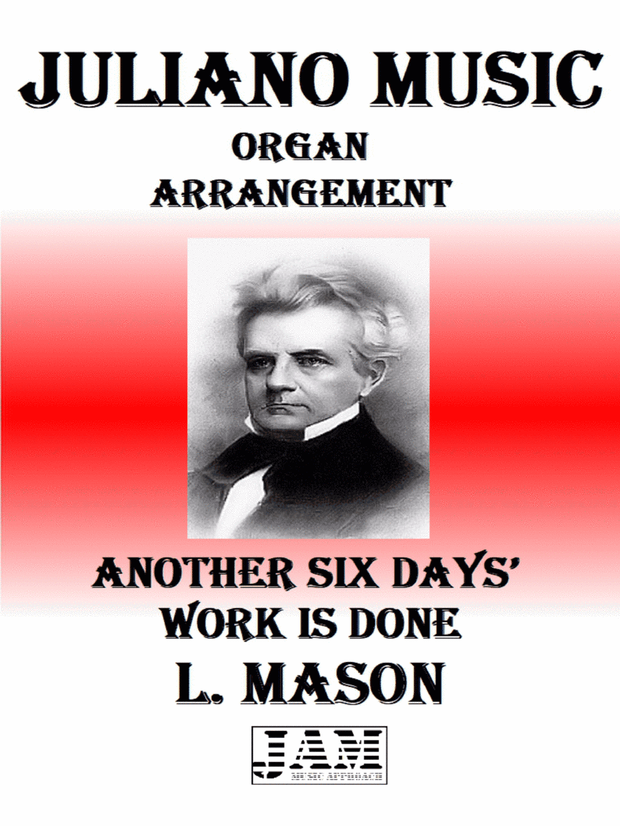 ANOTHER SIX DAYS’ WORK IS DONE - L. MASON (HYMN - EASY ORGAN) (arr. Juliano Music)