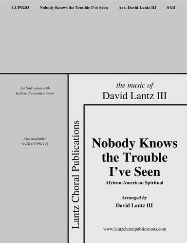 Nobody Knows the Trouble I’ve Seen (arr. David Lantz III)