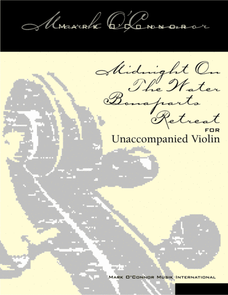 Midnight On The Water / Bonaparte’s Retreat (unaccompanied violin) (arr. Mark O'Connor)