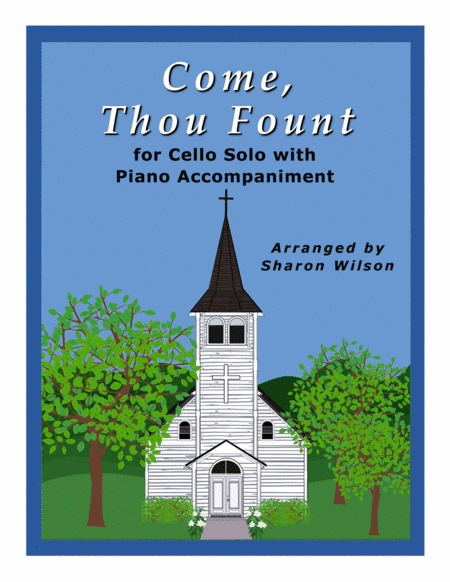Come, Thou Fount of Every Blessing (Easy Cello Solo with Piano Accompaniment) (arr. Sharon Wilson)