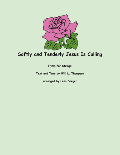 Softly and Tenderly Jesus is Calling (arr. Lena Seeger)