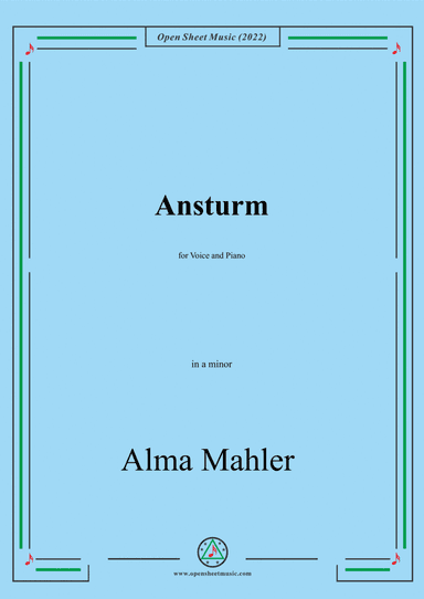 Alma Mahler-Ansturm,in a minor,for Voice and Piano (arr. Open Cloud)