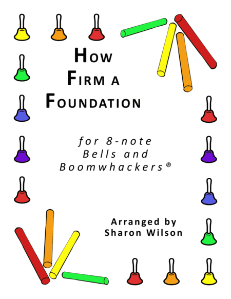 How Firm a Foundation (for 8-note Bells and Boomwhackers with Black and White Notes) (arr. Sharon Wilson)