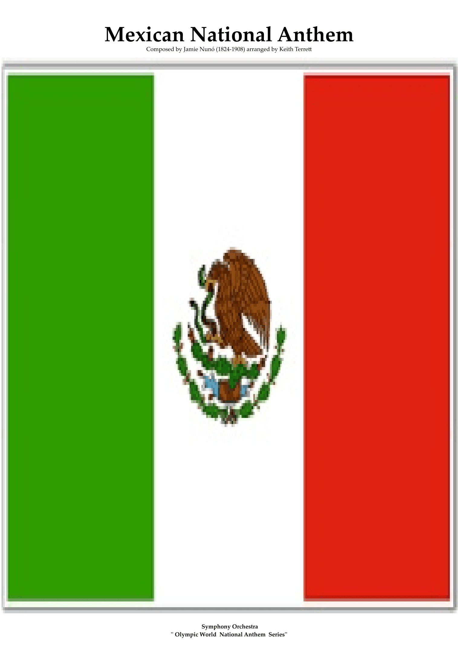 Mexican National Anthem for Symphony Orchestra (Olympic National Anthem Series) (arr. Keith Terrett)