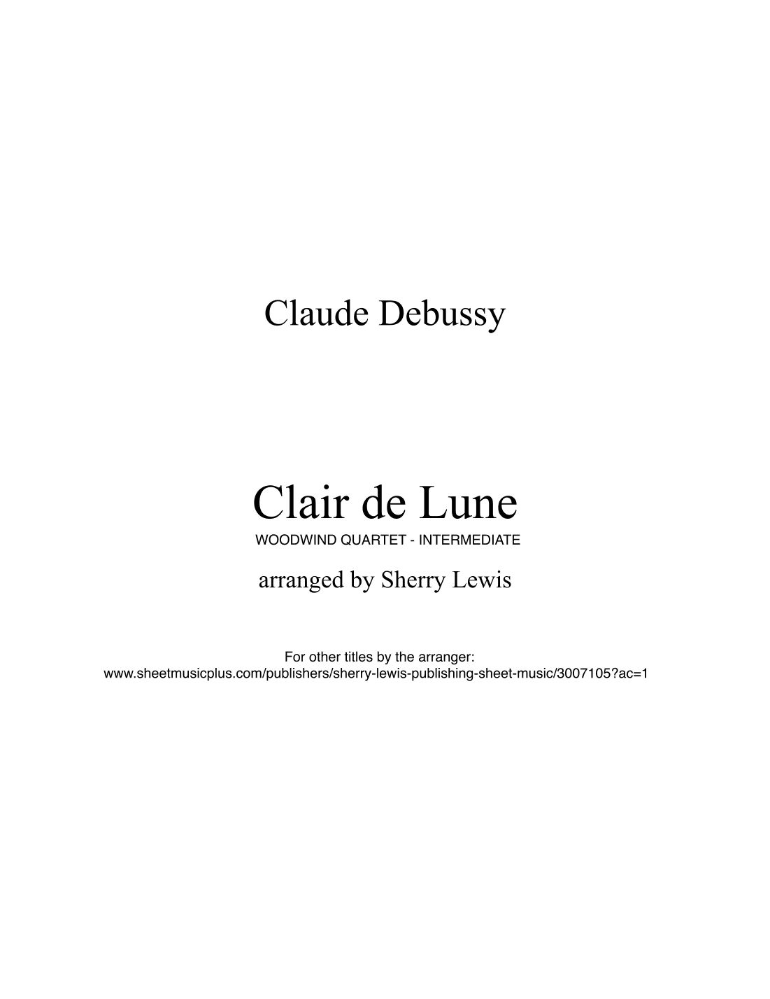 CLAIR DE LUNE, Woodwind Quartet, Intermediate Level for 2 flutes, clarinet and bassoon (arr. Sherry Lewis)