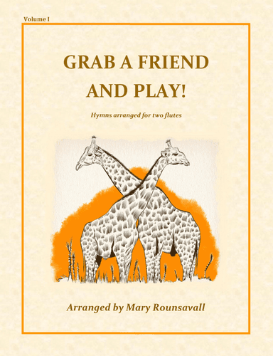 Grab A Friend and Play! (Hymns for two flutes) (arr. Mary Rounsavall)