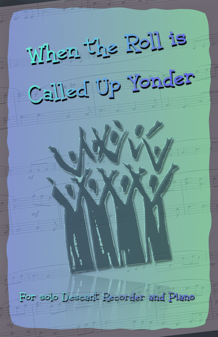 When the Roll is Called Up Yonder, Gospel Hymn for Descant Recorder and Piano (arr. David McKeown)