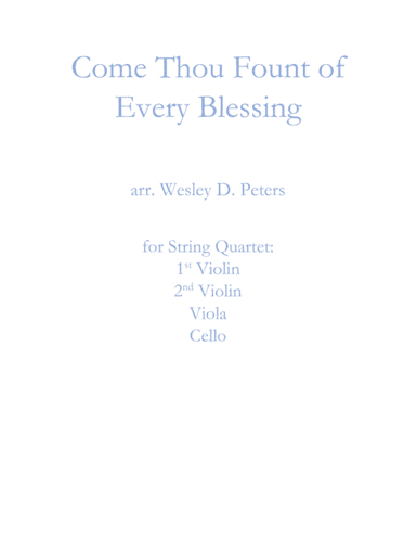 Come Thou Fount of Every Blessing (String Quartet) (arr. Wesley D. Peters)